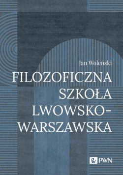 Okadka ksiki - Filozoficzna Szkoa Lwowsko-Warszawska