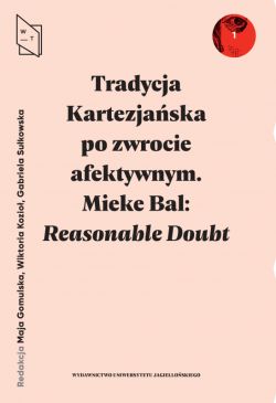 Okadka ksiki - Tradycja Kartezjaska po zwrocie afektywnym. Mieke Bal: Reasonable Doubt