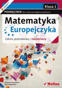 Okadka ksiki - Matematyka Europejczyka. Podrcznik dla szk ponadgimnazjalnych. Zakres podstawowy i rozszerzony. Klasa 1