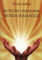 Okadka ksiki - Skuteczne uzdrawianie metod Domanicia