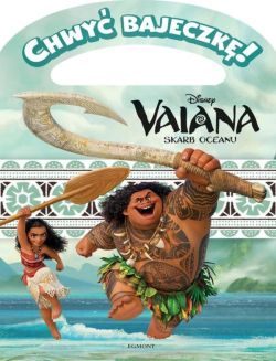 Okadka ksiki - Vaiana. Chwy bajeczk!