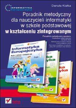 Okadka ksiki - Informatyka Europejczyka. Poradnik metodyczny dla nauczycieli informatyki w szkole podstawowej w ksztaceniu zintegrowanym