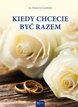 Okadka ksiki - Kiedy chcecie by razem