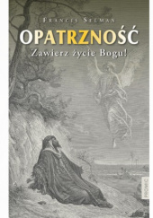 Okadka ksiki - Opatrzno. Zawierz ycie Bogu!