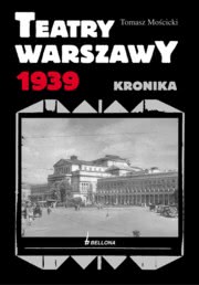 Okadka ksiki - Teatry Warszawy 1939. Kronika