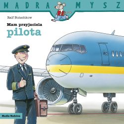 Okadka ksiki - Mdra Mysz. Mam przyjaciela pilota