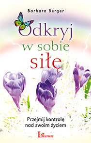 Okadka ksiki - Odkryj w sobie si. Przejmij kontrol nad swoim yciem