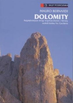 Okadka ksiki - Dolomity. Najpikniejsze drogi wspinaczkowe i ferraty wok doliny Val Gardena