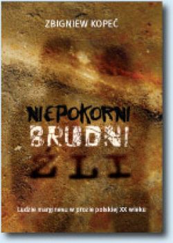 Okadka ksiki - Niepokorni. Brudni. li. Ludzie marginesu w prozie polskiej XX wieku 