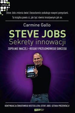 Okadka ksiki - Steve Jobs: Sekrety innowacji. Zupenie inaczej - reguy przeomowego sukcesu