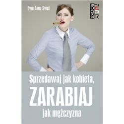 Okadka ksiki - Sprzedawaj jak kobieta, zarabiaj jak mczyzna