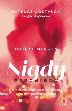 Okadka ksiki - Dzieci miasta. Nigdy przenigdy