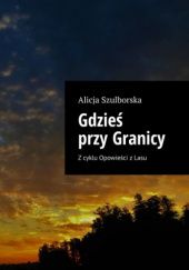 Okadka ksiki - Gdzie przy Granicy