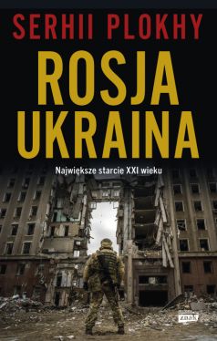 Okadka ksiki - ROSJA - UKRAINA. Najwiksze starcie XXI wieku