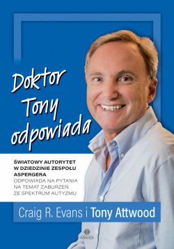 Okadka ksiki - Doktor Tony odpowiada. wiatowy autorytet w dziedzinie zespou Aspergera odpowiada na pytania na temat zaburze ze spektrum autyzmu