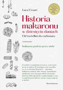 Okadka ksiki - Historia makaronu w dziesiciu daniach. Od tortellini do carbonary