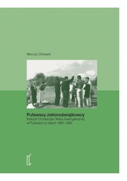 Okadka ksiki - Puawscy zielonowitkowcy. Koci Chrzecijan Wiary Ewangelicznej w Puawach w latach 1991-1995