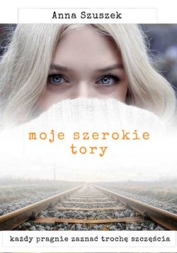 Okadka ksiki - Moje szerokie tory