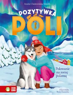 Okadka ksiki - Pozytywka Poli. Polowanie na zorz polarn