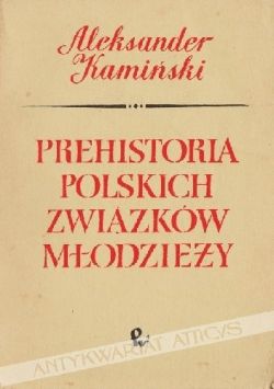 Okadka ksiki - Prehistoria polskich zwizkw modziey