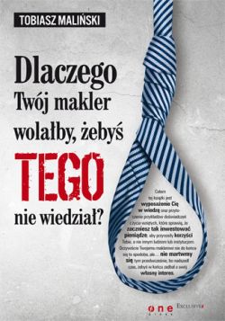 Okadka ksiki - Dlaczego Twj makler wolaby, eby TEGO nie wiedzia?