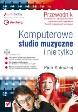 Okadka ksiki - Komputerowe studio muzyczne i nie tylko. Przewodnik