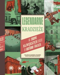 Okadka ksiki - Legendarne kradziee. Na tropie najwikszych zodziei w historii wiata