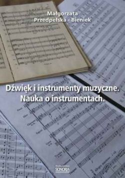 Okadka ksiki - Dwik i instrumenty muzyczne. Nauka o instrumentach