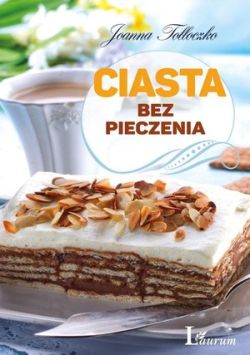 Okadka ksiki - Ciasta bez pieczenia