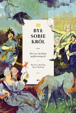 Okadka ksiki - By sobie krl. Poczet krlw wybieranych II