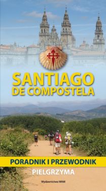 Okadka ksiki - Santiago de Compostela. Poradnik i przewodnik pielgrzyma