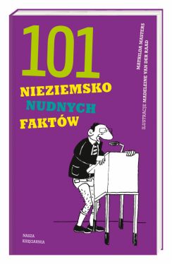 Okadka ksiki - 101 nieziemsko nudnych faktw