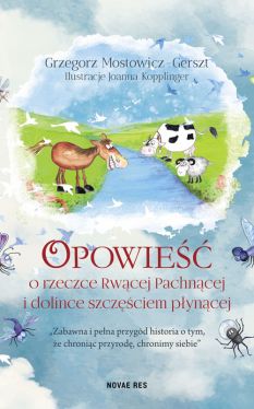 Okadka ksiki - Opowie o rzeczce Rwcej Pachncej i dolince szczciem pyncej