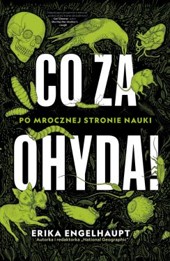 Okadka ksiki - Co za ohyda! Po mrocznej stronie nauki