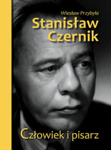 Okadka ksiki - Stanisaw Czernik. Czowiek i pisarz