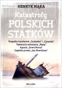 Okadka ksiki - Katastrofy polskich statkw