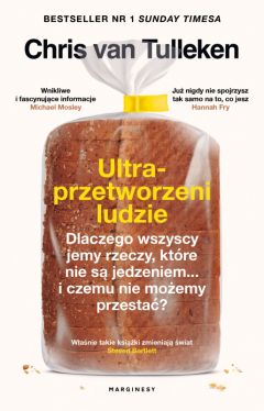 Okadka ksiki - Ultraprzetworzeni ludzie. Dlaczego wszyscy jemy rzeczy, ktre nie s jedzeniem... i czemu nie moemy przesta?