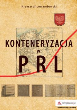 Okadka ksiki - Konteneryzacja w PRL