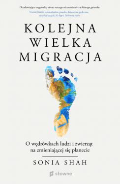 Okadka ksiki - Kolejna wielka migracja. O wdrwkach ludzi i zwierzt na zmieniajcej si planecie