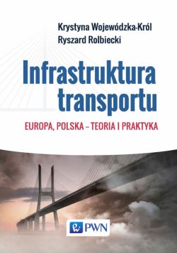 Okadka ksiki - Infrastruktura transportu. Europa, Polska  teoria i praktyka