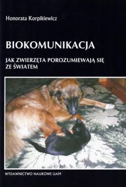 Okadka ksiki - Biokomunikacja. Jak zwierzta porozumiewaj si ze wiatem.