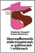 Okadka ksiki - Uporzdkowanie makroczsteczek w polimerach i wknach