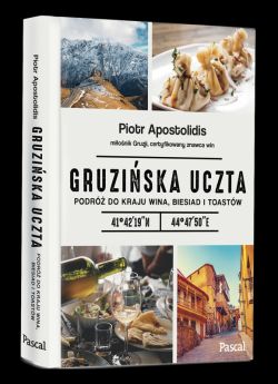 Okadka ksiki - Gruziska uczta. Podr do kraju wina, biesiad i toastw