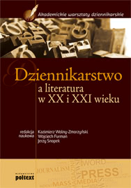 Okadka ksiki - Dziennikarstwo a literatura w XX i XXI wieku Podrcznik akademicki