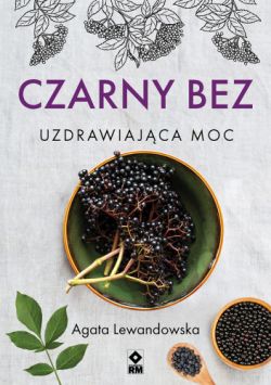 Okadka ksiki - Czarny bez. Uzdrawiajca moc