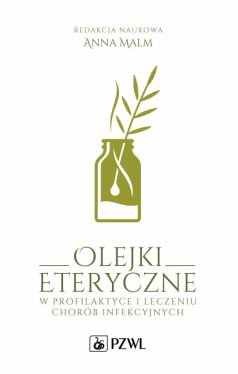 Okadka ksiki - Olejki eteryczne w profilaktyce i leczeniu chorb infekcyjnych