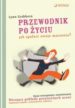 Okadka ksiki - Przewodnik po yciu. Jak speni swoje marzenia