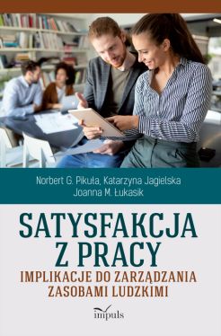 Okadka ksiki - Satysfakcja z pracy. Implikacje do zarzdzania zasobami ludzkimi