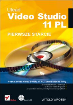 Okadka ksiki - Ulead Video Studio 11 PL. Pierwsze starcie 