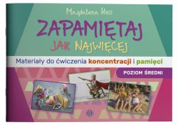 Okadka ksiki - Zapamitaj jak najwicej. Poziom redni. Materiay do wiczenia koncentracji i pamici